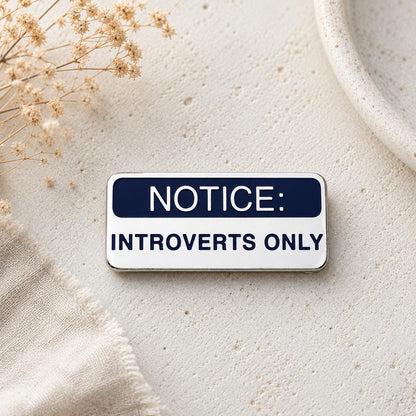 Introverts Only enamel pin, silver NOTICE sign lapel pin, funny introvert gift