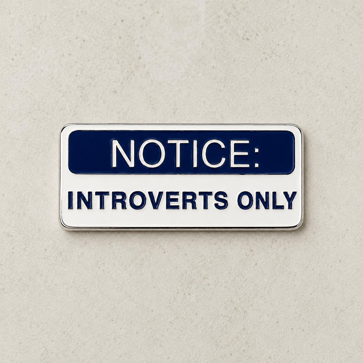Notice Introverts Only enamel pin, funny silver sign pin for introverts