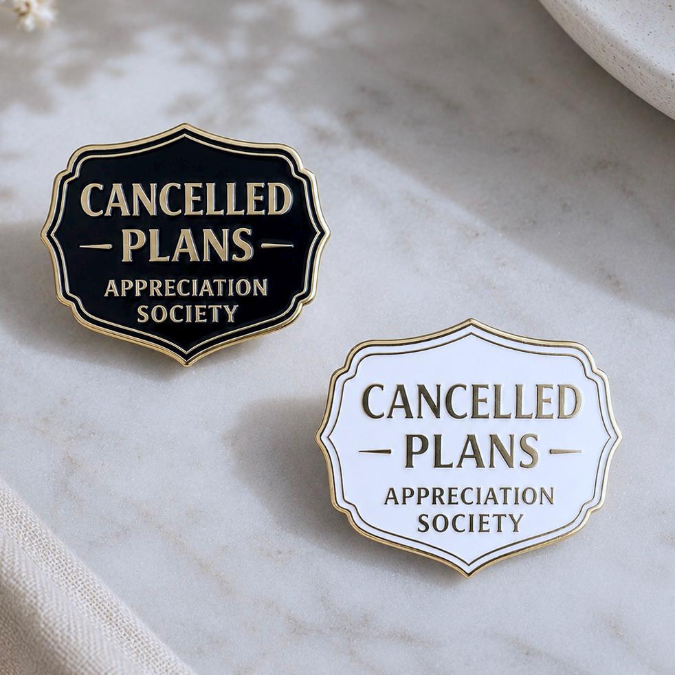 Cancelled Plans Appreciation Society enamel pin, gold, black and white, funny introvert gift