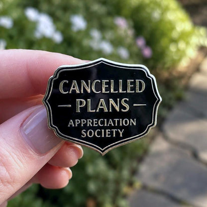 Cancelled Plans Appreciation Society enamel pin, gold, black and white, funny introvert gift