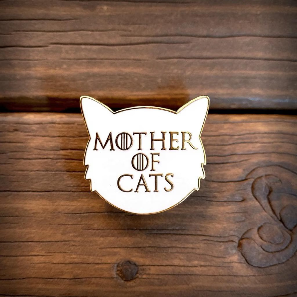 Mother of Cats, Game of Thrones enamel pin