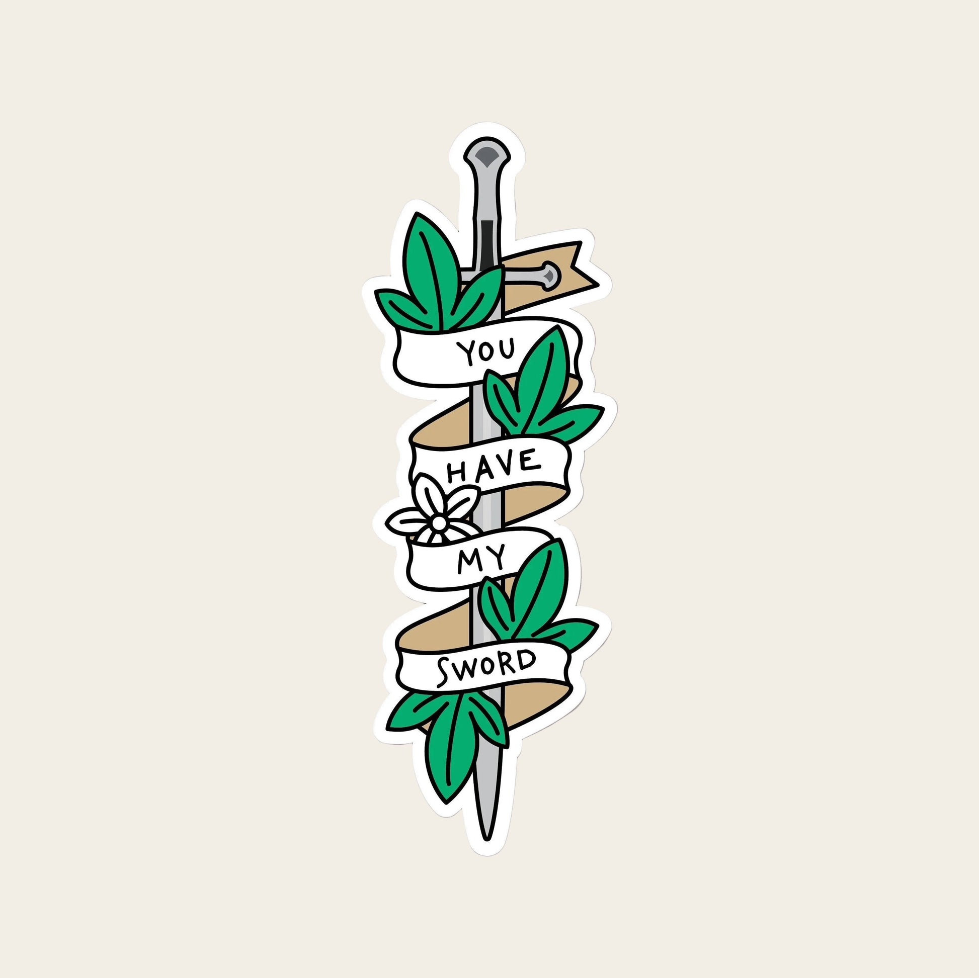 You Have My Sword sticker — sword wrapped in banners reading You Have My Sword, surrounded by green leaves and a small daisy, on a soft pink background. LOTR Aragorn 3 Hunters quote.